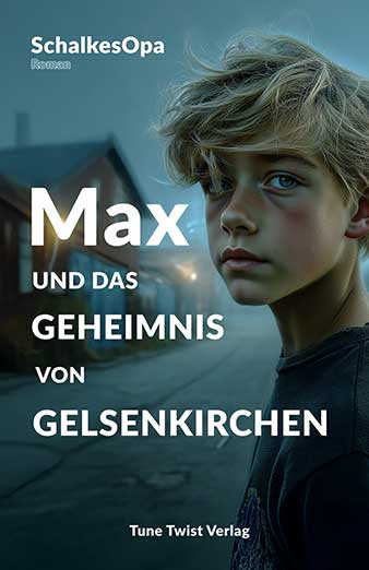 Max und das Geheimnis von Gelsenkirchen