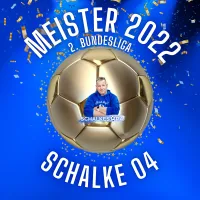 MEISTER 2022 - 2. Bundesliga Schalke 04