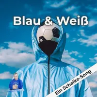 Blau und Weiss (Ein Schalke-Song)